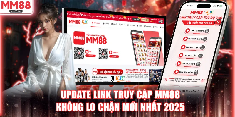 Update link truy cập MM88 không lo chặn mới nhất 2025